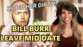 Leaving Mid Date?! Bill Burr REACTION