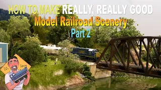 How To Make REALLY REALLY Good Model Railroad Scenery PART 2