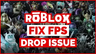 How to FIX Low FPS/FPS Drops Issue on Roblox 2023?