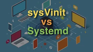 SysVinit vs Systemd