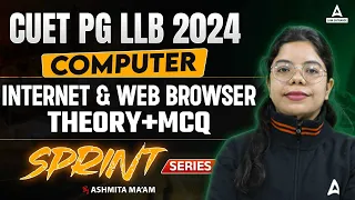 CUET PG LLB 2024|INTERNET & WEB BROWSER (THEORY+MCQ)| BY ASHMITA MAM