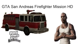 GTA San Andreas: FireFighter Mission [HD]