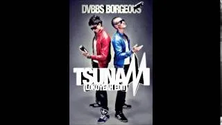 DVBBS & BORGEOUS   TSUNAMI [LOKOYEAH EDIT]