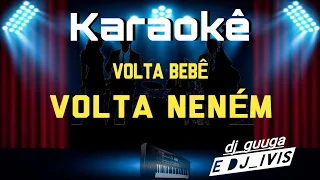 Karaokê dj-guuga e dj-ivis  volta bebê volta neném # betinho teclas