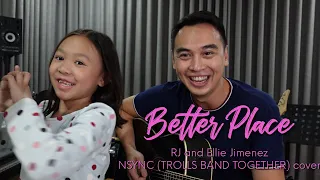 Better Place (N'Sync Trolls Band Together cover) - RJ and 6 - year - old Ellie JImenez