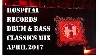 Hospital Records Drum & Bass Classics Mix April 2017