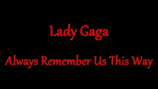 Lady Gaga - Always Remember Us This Way - Magyar Zeneszöveggel -