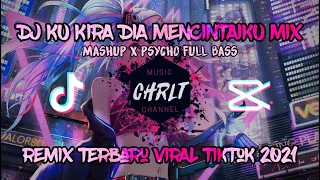 DJ Mix Terbaru Viral TikTok 2021 | KU KIRA DIA MENCINTAIKU x MASHUP x PSYCHO (Remix)