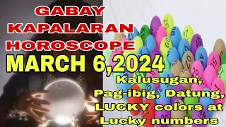 Gabay Kapalaran Horoscope March 6,2024 Kalusugan ,Pag-ibig ,DATUNG, Lucky Numbers at Lucky Colors