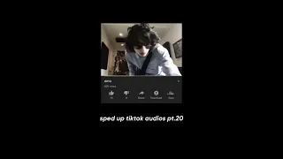 sped up tiktok audios pt.20 w/ timestamps