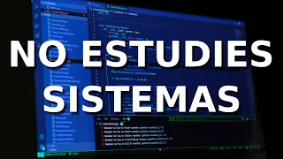 Por que NO ESTUDIAR INGENIERIA DE SISTEMAS