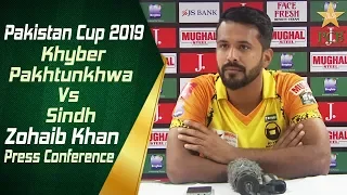 Khyber Pakhtunkhwa Vs Sindh | Pakistan Cup 2019 | Zohaib Khan post match press conference | PCB