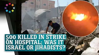 Hundreds killed in Gaza hospital blast amidst more conflicting claims