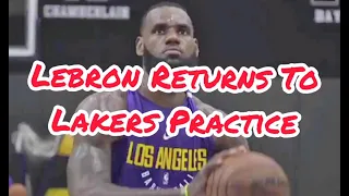 Lebron James Returns To Lakers Practice For Light Workouts According To Reports