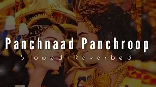 Panchnaad Panchroop Slowed+Reverbed Version...♥️🌍|Radhakrishna Slowed+Reverbed Song..♥️