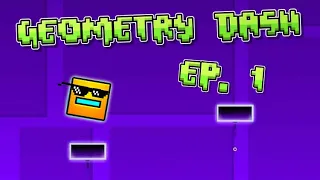 Geometry Dash EP. 1 || The Absolute Beginning of YTP