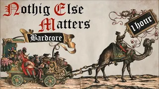 Nothig Else Matters - 1 hour loop - Medieval Style