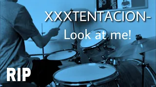 XXX TENTACION- Look at me! Drum cover/RIP
