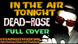 Dead-Rose : In The Air Tonight (Phil Collins Metal Cover)