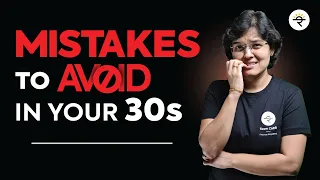 Things you must know before entering in your 30s | CA Rachana Ranade