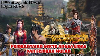 Battle Through The Heavens || Pembantaian Yan Luo Tian dan Tiga Tetua Mulan || CHAPTER 779 TO 780