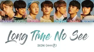 iKON - ‘LONG TIME NO SEE’ [Color Coded Lyrics ENG|ROM|HAN]