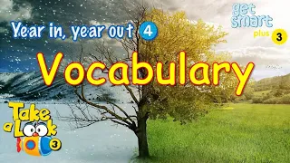 Get Smart Plus 3 Take a Look Module 4 Year in year out Vocabulary