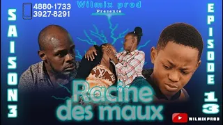 LA RACINE DES MAUX SAISON 3 PART 13. WILMIX PROD FEYTON 2022