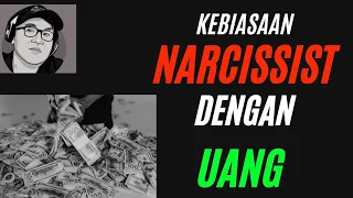 5 Kebiasaan Narcissist berkaitan dengan uang