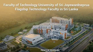 Faculty of Technology, University of Sri Jayewardenepura - Flagship Technology Faculty in Sri Lanka