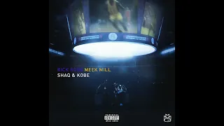 Rick Ross & Meek Mill - SHAQ & KOBE (AUDIO)