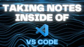 Taking Notes in VS Code