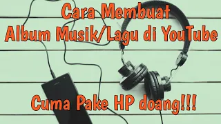 Cara membuat Album Musik atau Lagu cuma pakai hp