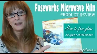 Fuseworks Microwave Kiln Kit - Product Review - How to melt glass in your microwave