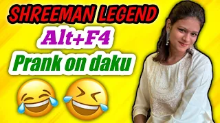 Alt F4 prank on daku (tanvi) 😂😂Shreeman legend funny moment🤣🤣