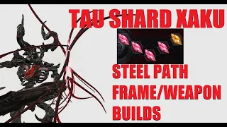 [WARFRAME] Xaku Is Easily One Of The Best Frames! Steel Path Loadout Guide | Citrine's Last Wish