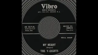 MY HEART, The V-Eights, Vibro #4005  1960