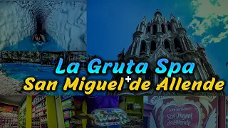 Vlog La Gruta Spa en San Miguel de Allende