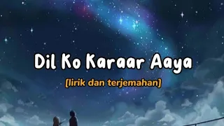 Dil Ko Karaar Aaya || Lirik dan Terjemahan