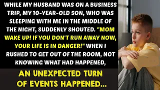 My Son Warned Me to Run Away During My Husband's Business Trip. What Was the Truth?"