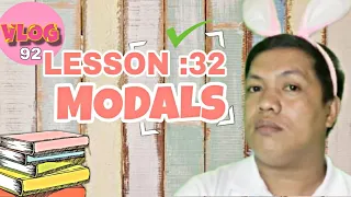 VLOG # 92: LESSON 32 MODALS