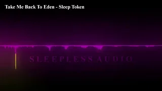 Take Me Back To Eden - Sleep Token [3D Audio]