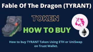 How to Buy Fable Of The Dragon Token (TYRANT) Using ETH or UniSwap On Trust Wallet