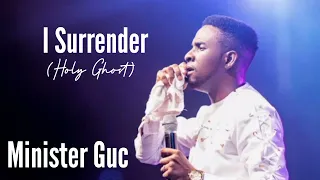 Minister Guc ~ I Surrender (Holy ghost) official lyrics | To Yahweh's Delight Album