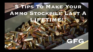 Don't RUIN Your Ammo Stockpile! Top 5 Tips To Make Your Ammo Last A LIFETIME!!