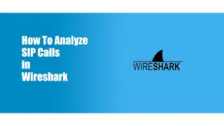 How To Analyze  SIP Calls in Wireshark