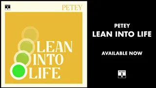 Petey - Lean Into Life (Official Audio)