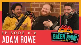 #18 With Guest Adam Rowe - Hot Water’s Green Room w/Tony & Jamie