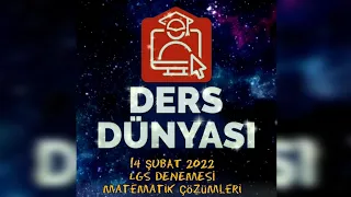 14 ŞUBAT 2022 LGS DENEMESİ MATEMATİK ÇÖZÜMLERİ