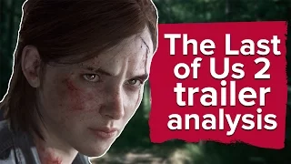 The Last of us 2 trailer analysis - What did you miss?